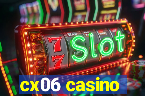 cx06 casino